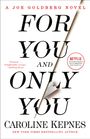 Caroline Kepnes: For You and Only You, Buch