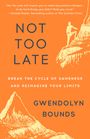 Gwendolyn Bounds: Not Too Late, Buch