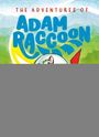 "The Adventures of Adam Raccoon" in blauer Schrift. Illustration eines Waschbären mit einem bunten, strahlenden Hintergrund.