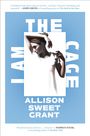 Allison Sweet Grant: I Am the Cage, Buch