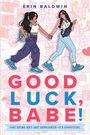 Erin Baldwin: Good Luck, Babe!, Buch