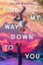 Julian Winters: Find My Way Down to You, Buch