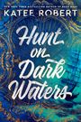 Katee Robert: Hunt on Dark Waters, Buch