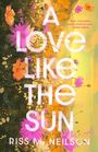 Riss M Neilson: A Love Like the Sun, Buch