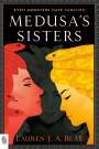 Lauren J. A. Bear: Medusa's Sisters, Buch