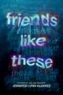 Jennifer Lynn Alvarez: Friends Like These, Buch