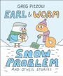 Greg Pizzoli: Earl & Worm #3: Snow Problem and Other Stories, Buch