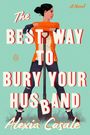 Alexia Casale: The Best Way to Bury Your Husband, Buch