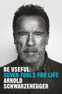 Arnold Schwarzenegger: Be Useful, Buch