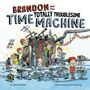 Seth Fishman: Brandon and the Totally Troublesome Time Machine, Buch