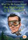 Kirsten Anderson: What Do We Know about the Mystery of D. B. Cooper?, Buch