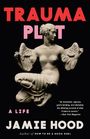 Jamie Hood: Trauma Plot, Buch