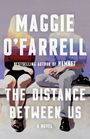 Maggie O'Farrell: The Distance Between Us, Buch