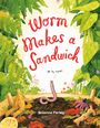 Brianne Farley: Worm Makes a Sandwich, Buch