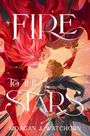 Text: FIRE TO THE STARS. Darunter steht: MORGAN J. WATCHORN. 

Illustration zweier Figuren, die sich ansehen.