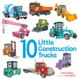 Annie Bailey: 10 Little Construction Trucks, Buch