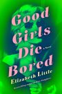 Elizabeth Little: Good Girls Die Bored, Buch