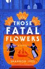 Shannon Ives: Those Fatal Flowers, Buch