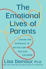 Text: "The Emotional Lives of Parents. Caring for ourselves to better care for our children. Lisa Damour, Ph.D."

Hintergrund: Bunte Linien auf blauem Grund.