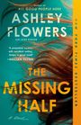 „NEW YORK TIMES BESTSELLER“, „THE MISSING HALF“, „ASHLEY FLOWERS“. Hintergrund: fließende, braune Haarsträhnen auf Türkis.