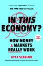 "NEW YORK TIMES BESTSELLER. IN THIS ECONOMY? HOW MONEY & MARKETS REALLY WORK. Kyla Scanlon. Hellblauer Hintergrund."