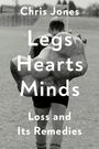 Chris Jones: Legs Hearts Minds, Buch