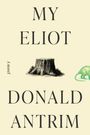 Donald Antrim: My Eliot, Buch