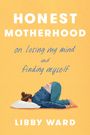 Libby Ward: Honest Motherhood, Buch