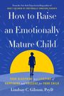 Lindsay Gibson: How to Raise an Emotionally Mature Child, Buch