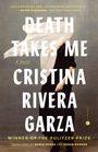 "DEATH TAKES ME CRISTINA RIVERA GARZA," in großen weißen Buchstaben. Frau in Schwarz, umhüllt von einem weißen Schal.