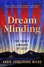 "Dream Minding: The Secret Language of Sleep" von Annie Armstrong Miyao. Bunter Himmel mit Sternen und Silhouetten von Bergen.