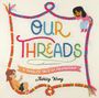 "OUR THREADS" und "A TANGLED TALE OF FRIENDSHIP" in bunten Buchstaben, darunter "Ashley Wong". Ein gesticktes Design.
