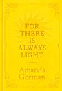 Amanda Gorman: For There Is Always Light, Buch