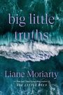 „big little truths“ oben, „Liane Moriarty“ darunter. Luftaufnahme von Wellen im Ozean.