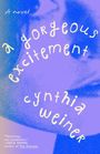 Cynthia Weiner: A Gorgeous Excitement, Buch