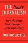 „The Next Journalism: How the Press Must Change to Serve Democracy“ von Tom Rosenstiel auf rotem Hintergrund.