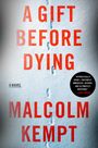 Malcolm Kempt: A Gift Before Dying, Buch