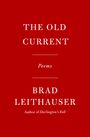 Brad Leithauser: The Old Current, Buch