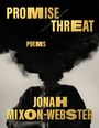 Jonah Mixon-Webster: Promise/Threat, Buch