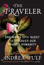 „The Traveler: One Man's Epic Quest to Discover Our Shared Humanity“ von Andrea Wulf. Illustration einer Blume.