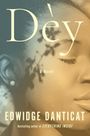 „Dèy. A Novel. EDWIDGE DANTICAT. Bestselling author of EVERYTHING INSIDE.“ Nahaufnahme eines entspannten Gesichts.