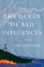 „THE QUEEN OF BAD INFLUENCES, Stories by JIM SHEPARD“ steht über einer Stickerei mit einer laufenden Figur auf einem Hügel.
