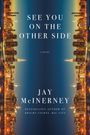Jay Mcinerney: See You on the Other Side, Buch