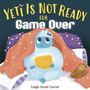 Leigh Anne Carter: Yeti Is Not Ready for Game Over, Buch