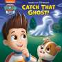 Matt Huntley: Catch That Ghost! (Paw Patrol), Buch