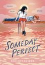 Kat Schneider: Someday Perfect, Buch
