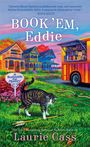 Laurie Cass: Book 'Em, Eddie, Buch