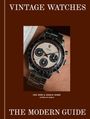 "VINTAGE WATCHES" oben, "THE MODERN GUIDE" unten; dazwischen eine Armbanduhr auf einem Handgelenk.