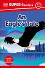 Dk: DK Super Readers Pre-Level an Eagle's Tale, Buch