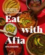 Texte: A Celebration of Plant-Based Ghanaian Cooking, Eat with Afia, Afia Amoako. 
Verschiedene ghanaische Gerichte, Hände, rote Fliesen.